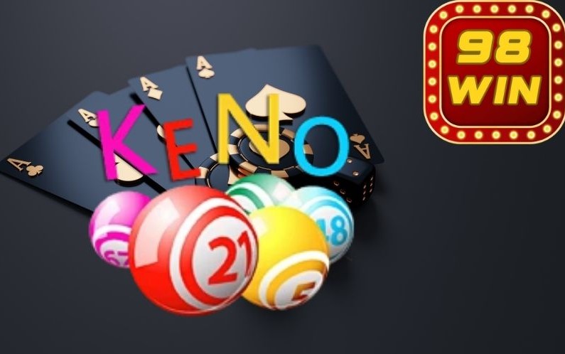 Game Keno 98win - Kinh nghiệm luôn bất bại từ các cao thủ