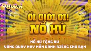 Nổ hũ tặng xu