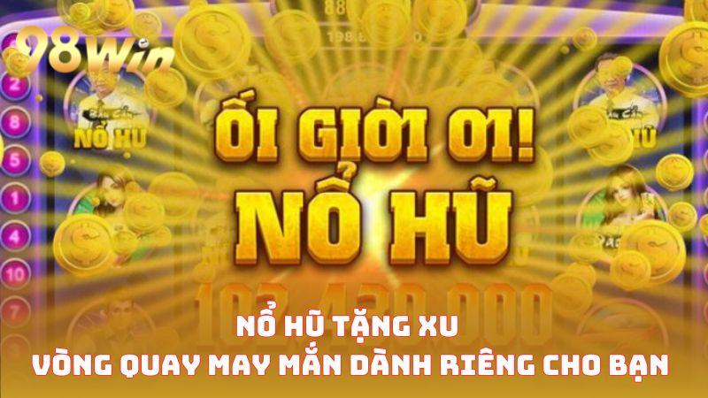Nổ hũ tặng xu